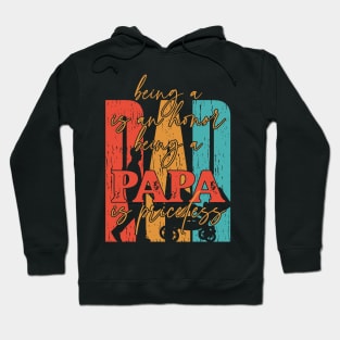 Father's Day Being a Dad is an Honor Papa is Priceless Daddy Hoodie